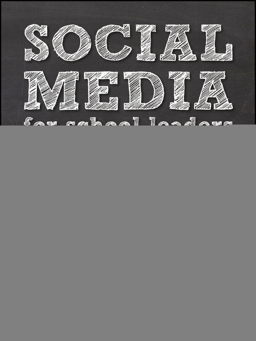 Title details for Social Media for School Leaders by Brian Dixon - Available